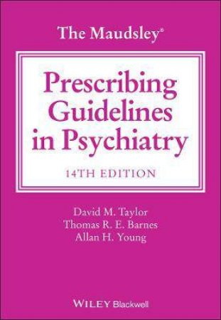 The Maudsley Prescribing Guidelines In Psychiatry by David M. Taylor & Thomas R. E. Barnes & Allan H. Young