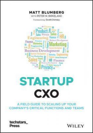 Startup CXO by Matt Blumberg & Peter M. Birkeland & Scott Dorsey