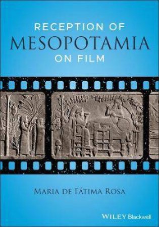 Reception of Mesopotamia On Film by Maria de Fatima Rosa