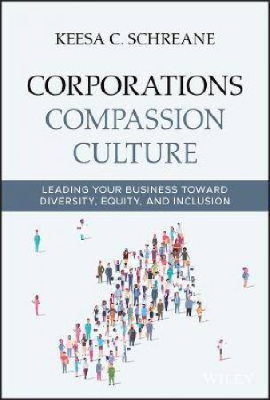 Corporations Compassion Culture by Keesa C. Schreane