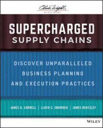Supercharged Supply Chains by James G. Correll & Lloyd C. Snowden & James Bentzley