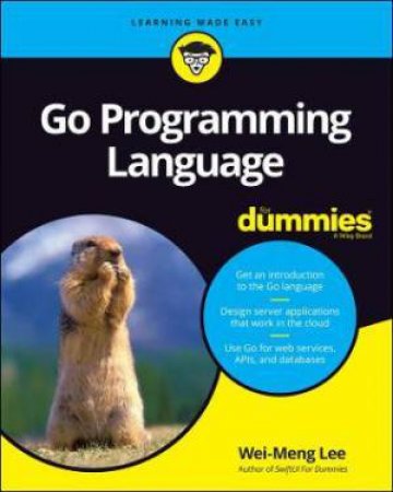 Go Programming Language For Dummies by Wei-Meng Lee