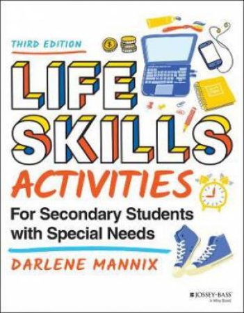 Life Skills Activities For Secondary Students With Special Needs by Darlene Mannix