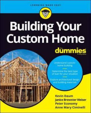 Building Your Custom Home For Dummies by Kevin Daum & Janice Brewster & Peter Economy & Anne Mary Ciminelli