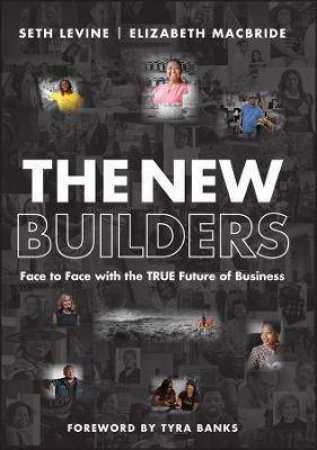 The New Builders by Seth Levine & Elizabeth MacBride & Tyra Banks