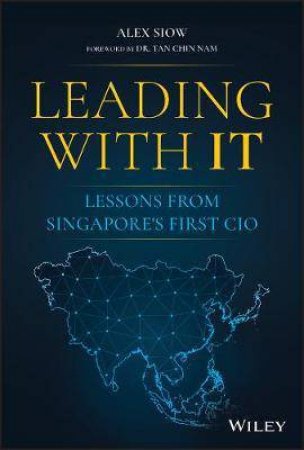 Leading With IT by Alex Siow