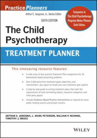 The Child Psychotherapy Treatment Planner by Arthur E. Jongsma & L. Mark Peterson & William P. McInnis & Timothy J. Bruce