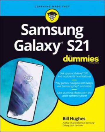 Samsung Galaxy S21 For Dummies by Bill Hughes