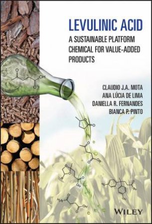 Levulinic Acid by Claudio J. A. Mota & Ana Lcia de Lima & Daniella R. Fernandes & Bianca P. Pinto
