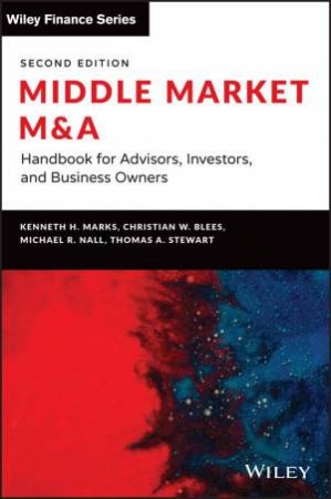 Middle Market M & A by Kenneth H. Marks & Christian W. Blees & Michael R. Nall & Thomas A. Stewart
