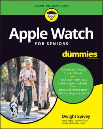 Apple Watch For Seniors For Dummies by Dwight Spivey