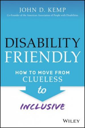 Disability Friendly by John D. Kemp