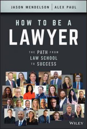 How To Be A Lawyer by Jason Mendelson & Alex Paul