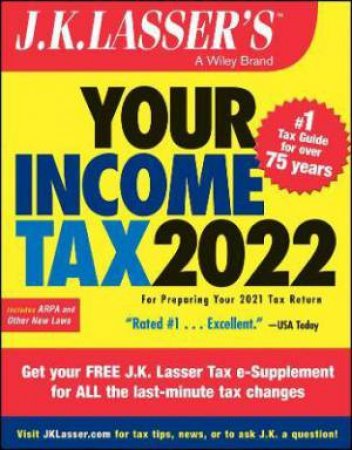 J.K. Lasser's Your Income Tax 2022