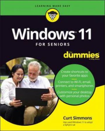 Windows 11 For Seniors For Dummies by Curt Simmons & Peter Weverka