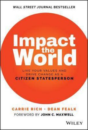 Impact The World by Carrie Rich & Dean Fealk & John C. Maxwell