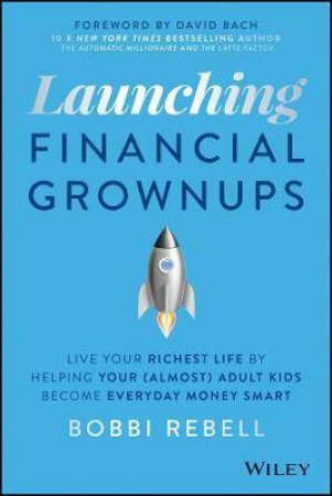Launching Financial Grownups by Bobbi Rebell