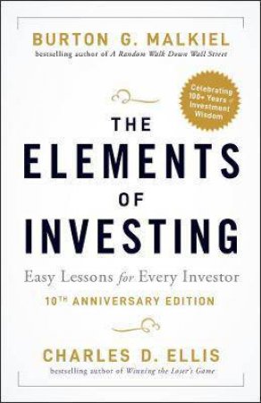 The Elements Of Investing by Burton G. Malkiel & Charles D. Ellis