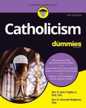 Catholicism For Dummies by John Trigilio & Kenneth Brighenti