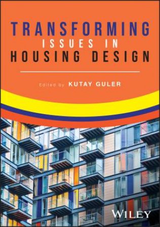 Transforming Issues in Housing Design by Kutay Guler