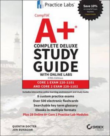 CompTIA A+ Complete Deluxe Study Guide With Online Labs by Quentin Docter & Jon Buhagiar