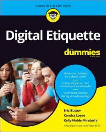 Digital Etiquette For Dummies by Eric Butow & Kendra Losee & Kelly Noble Mirabella