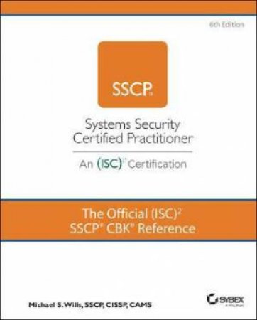 The Official (ISC)2 SSCP CBK Reference by Mike Wills