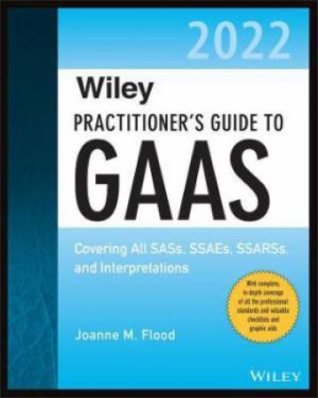 Wiley Practitioner's Guide To GAAS 2022 by Joanne M. Flood