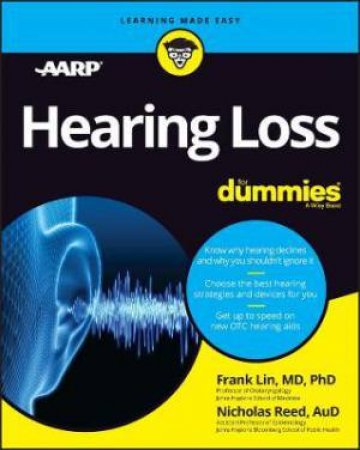 Hearing Loss For Dummies by Frank Lin & Nicholas Reed