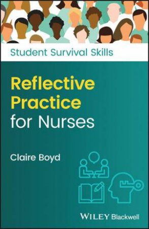 Reflective Practice for Nurses by Claire Boyd