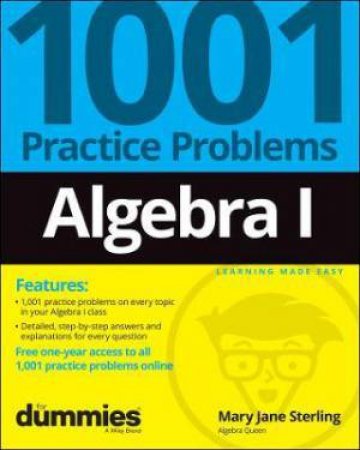 Algebra I: 1001 Practice Problems For Dummies (+ Free Online Practice) by Mary Jane Sterling