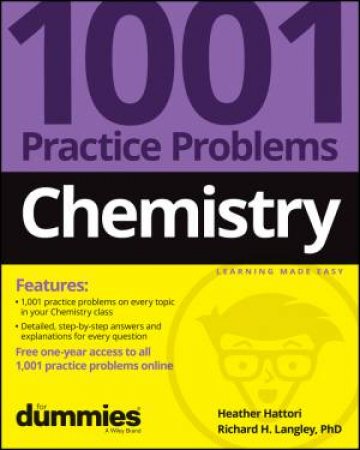 Chemistry: 1001 Practice Problems For Dummies (+ Free Online Practice) by Heather Hattori & Richard H. Langley