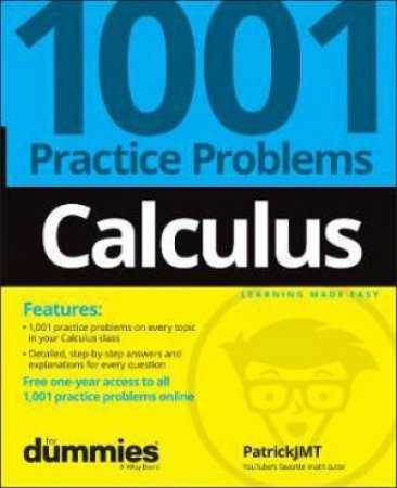 Calculus: 1001 Practice Problems For Dummies (+ Free Online Practice) by Patrick Jones