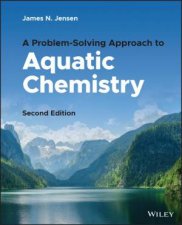 A ProblemSolving Approach to Aquatic Chemistry
