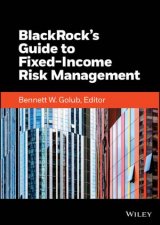 BlackRocks Guide to Fixed Income Risk Management