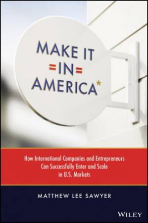 Make It in America by Matthew Lee Sawyer