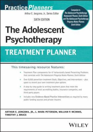 The Adolescent Psychotherapy Treatment Planner by Arthur E. Jongsma & L. Mark Peterson & William P. McInnis & Timothy J. Bruce