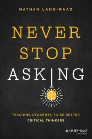 Never Stop Asking by Nathan D. Lang-Raad