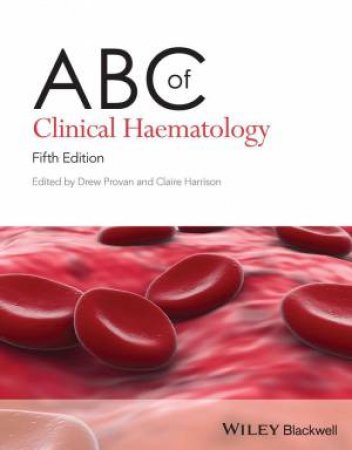 ABC of Clinical Haematology by Drew Provan & Claire Harrison