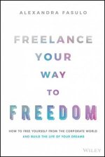 Freelance Your Way to Freedom