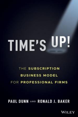 Time's Up! by Paul Dunn & Ronald J. Baker