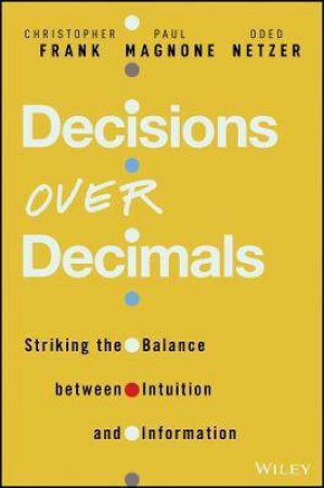 Decisions Over Decimals by Christopher J. Frank & Paul F. Magnone & Oded Netzer