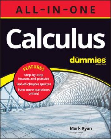 Calculus All-in-One For Dummies (+ Chapter Quizzes Online) by Mark Ryan