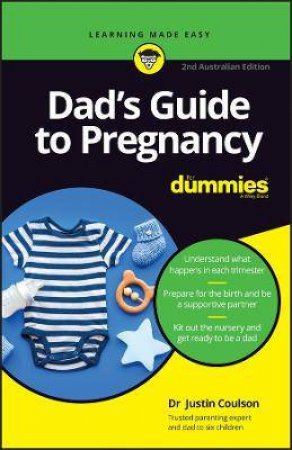 Dad's Guide To Pregnancy For Dummies by Justin Coulson