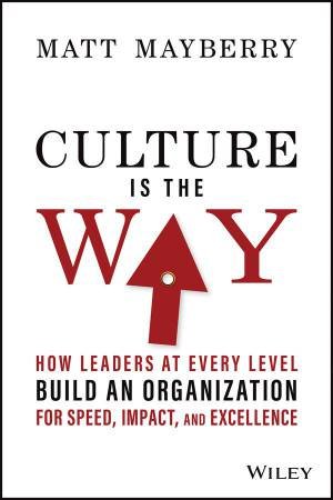 Culture Is the Way by Matt Mayberry