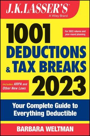 J.K. Lasser's 1001 Deductions and Tax Breaks 2023 by Barbara Weltman
