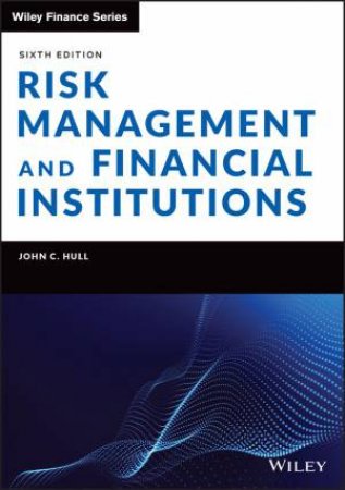 Risk Management and Financial Institutions by John C. Hull