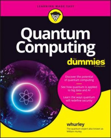 Quantum Computing For Dummies by William Hurley & Floyd Earl Smith