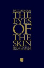 The Eyes of the Skin  Architecture and the Senses 3E