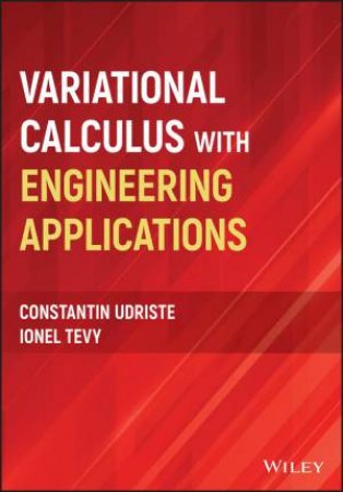Variational Calculus with Engineering Applications by Constantin Udriste & Ionel Tevy